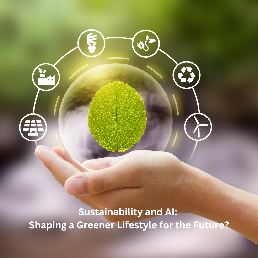 Sustainability and AI: Shaping a Greener Lifestyle for the Future?