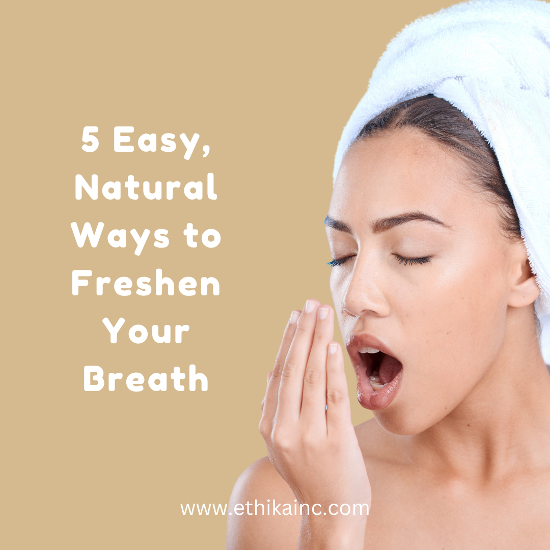 5 Easy, Natural Ways to Freshen Your Breath