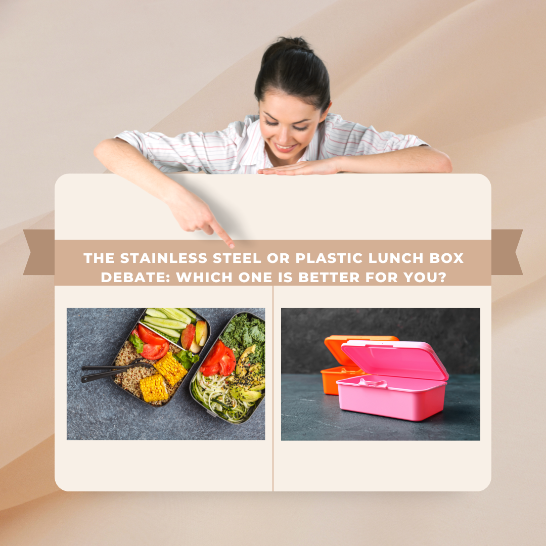 The stainless steel or plastic lunch box debate: Which one is better for you?